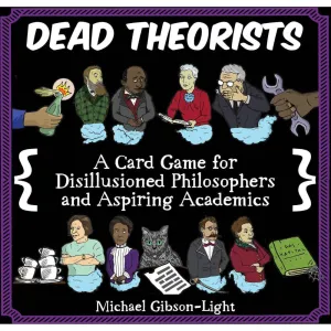 Dead Theorists: A Card Game for Disillusioned Philosophers and Aspiring Academics